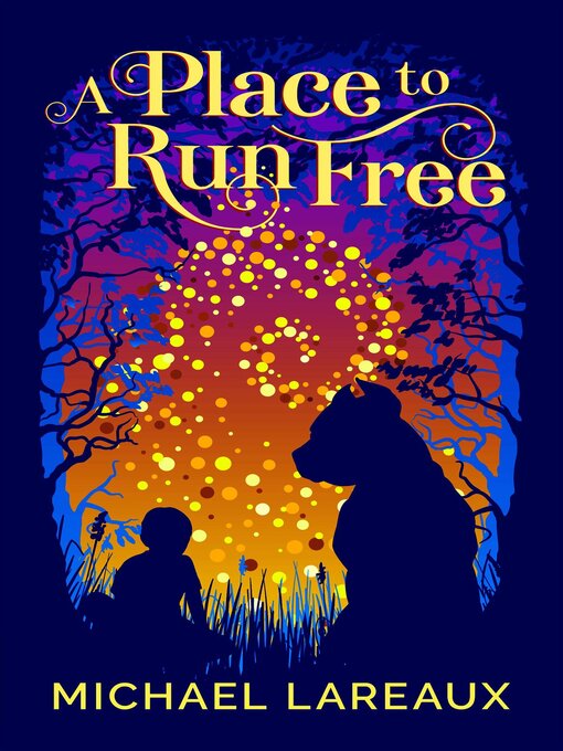 Title details for A Place to Run Free by Michael LaReaux - Available